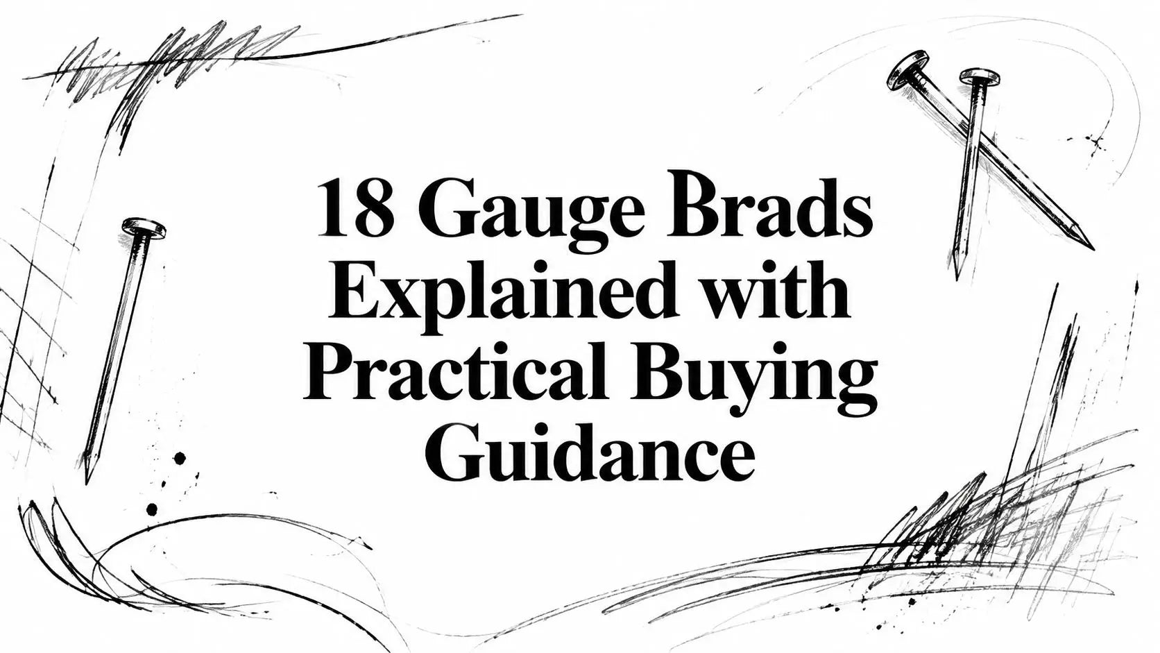 18 Gauge Brads Explained with Practical Buying Guidance Value Tools Co