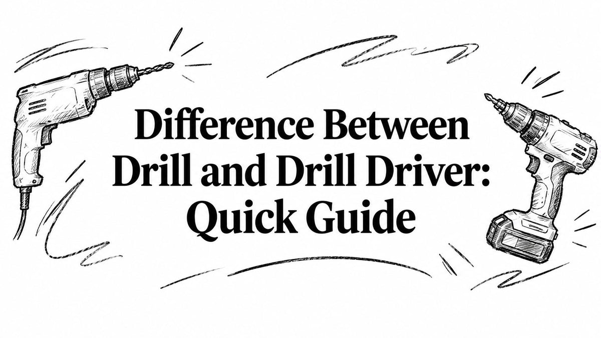 Difference Between Drill and Drill Driver: Quick Guide
