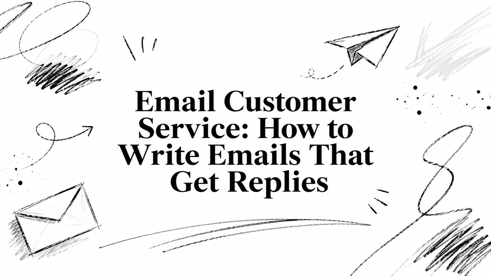 Email Customer Service: How to Write Emails That Get Replies
