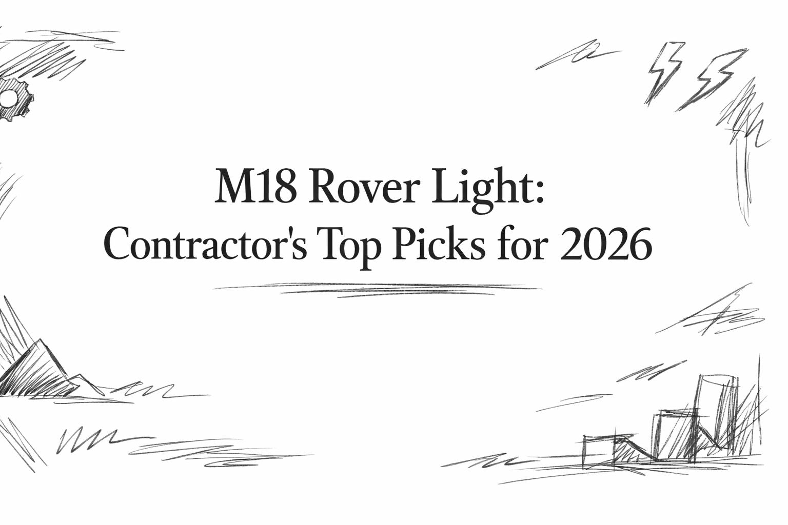 M18 Rover Light: Contractor's Top Picks for 2026