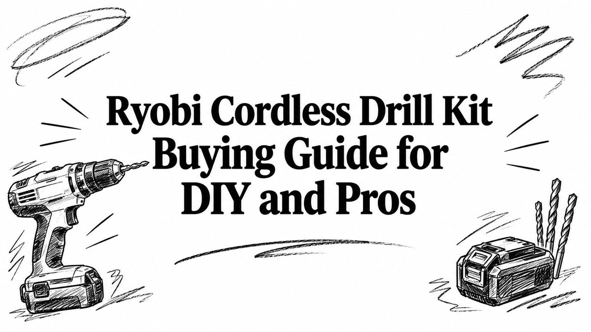 Ryobi Cordless Drill Kit Buying Guide for DIY and Pros